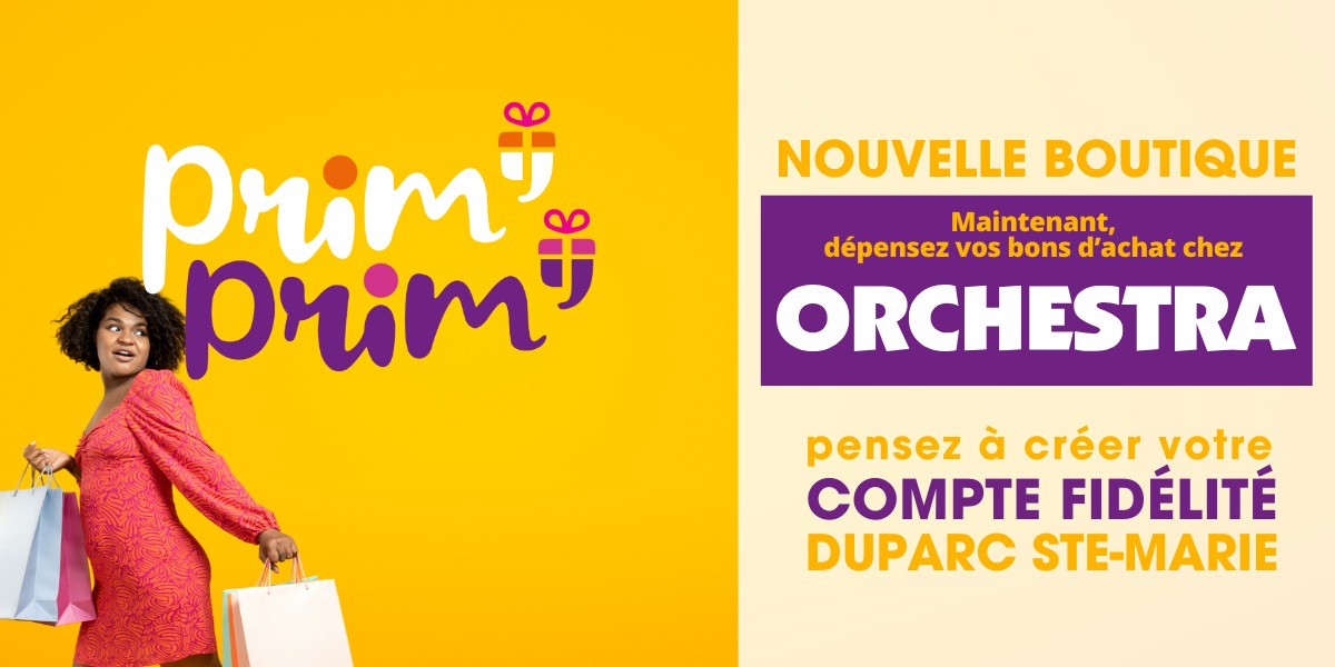 Nouvelle boutique PRIM PRIM : Maintenant dépensez vos bons d'achat chez ORCHESTRA Duparc !