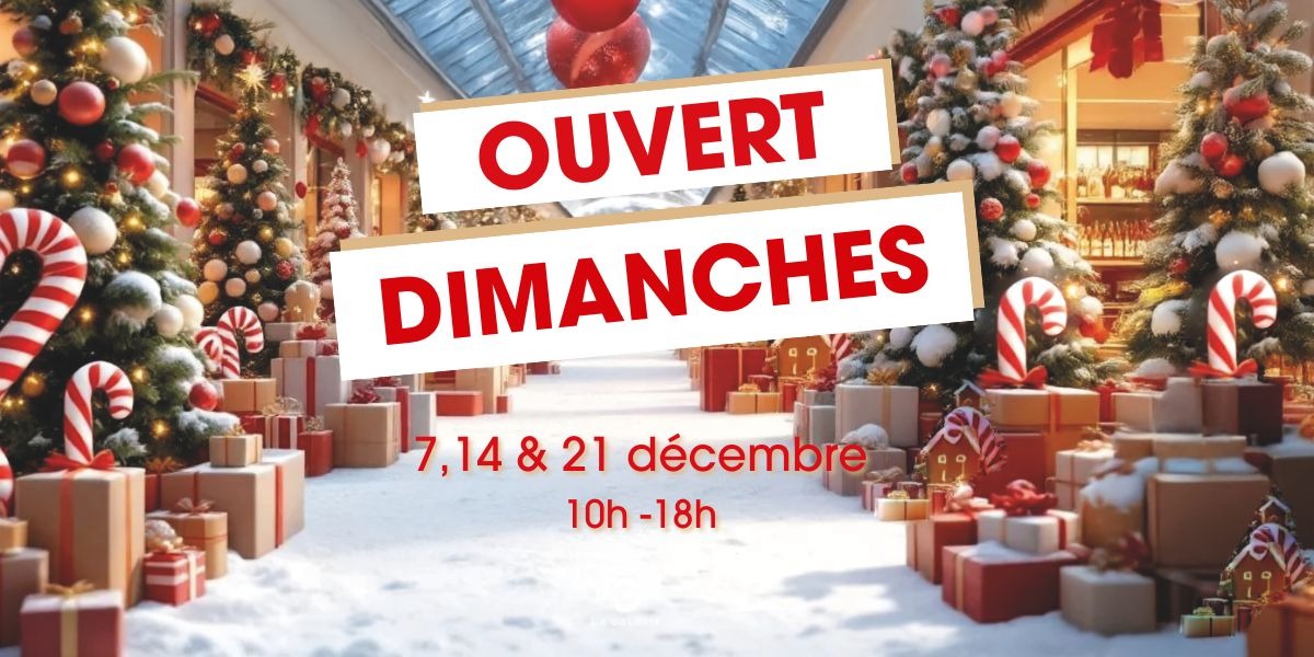 Dimanches de Noël : on est ouverts ! 🎄