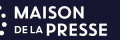 LA MAISON DE LA PRESSE 